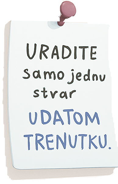 Zid saveta: uradi samo jednu stvar u datom trenutku